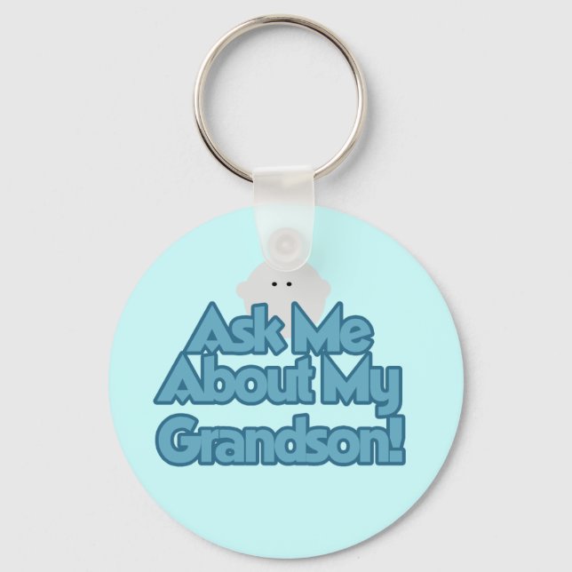 Baby Boy Ask About My Grandson Tshirts and Gifts Keychain (Front)