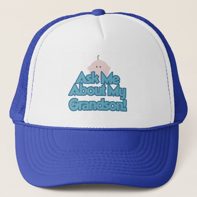 Baby Boy Ask About My Grandson Tshirts and Gifts Trucker Hat (Front)