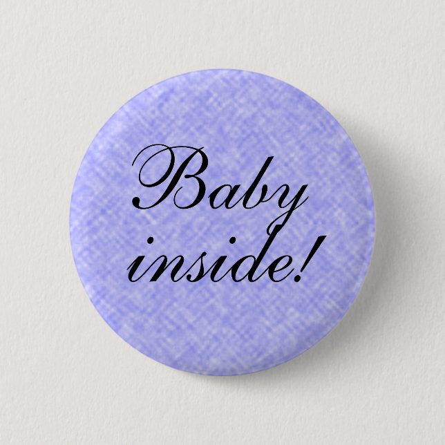 BABY Boy Inside! any Text Pinback Button (Front)