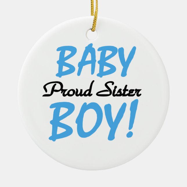 Baby Boy Proud Sister Gifts Ceramic Ornament (Front)