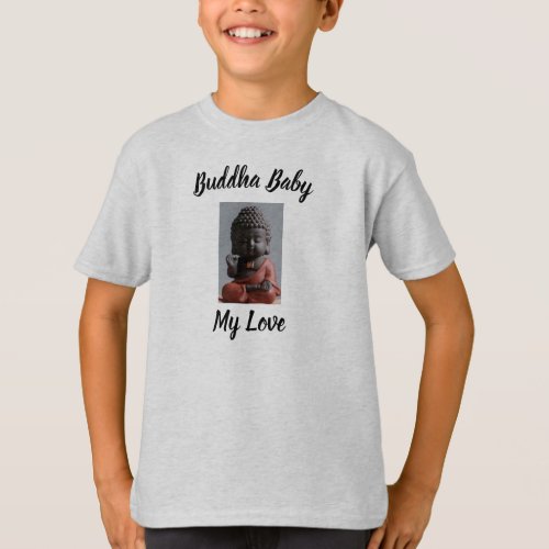  Baby Buddha My love T_Shirt