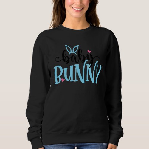 Baby Bunny Bunny Ear Family Easter 1 Sweatshirt