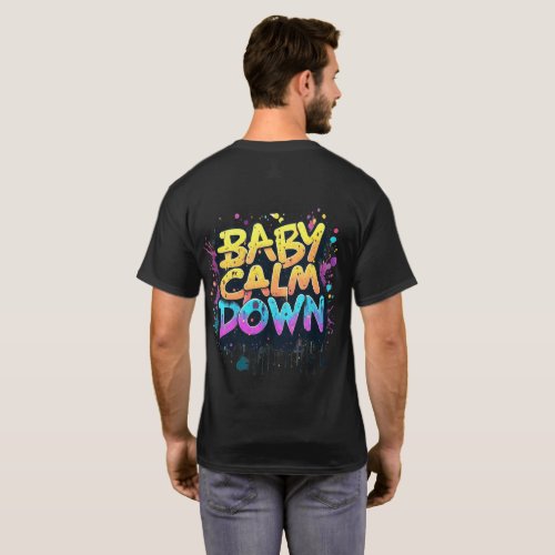 Baby Calm Down T_Shirt