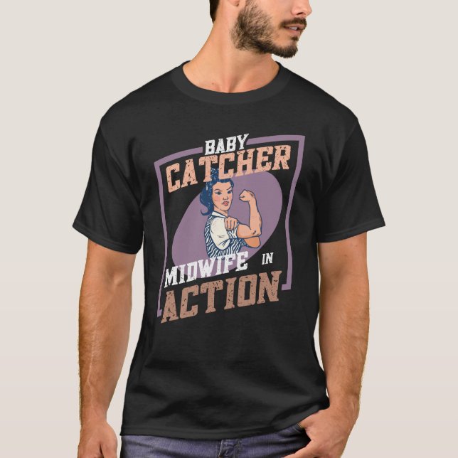 Baby Catcher - Midwife in Action T-Shirt (Front)