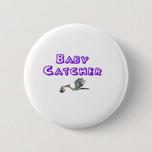 baby catcher pinback button