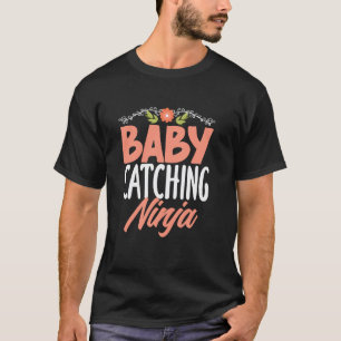 Baby Catching Ninja Labor And Delivery Nurse L&D N T-Shirt