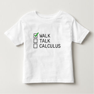 Baby Checklist: Walk, Talk, Calculus Toddler T-shirt