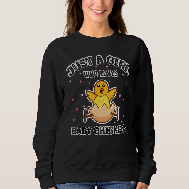 Baby Chicken  Girls Just a Girl Who Loves Baby Chi Sweatshirt (Front)