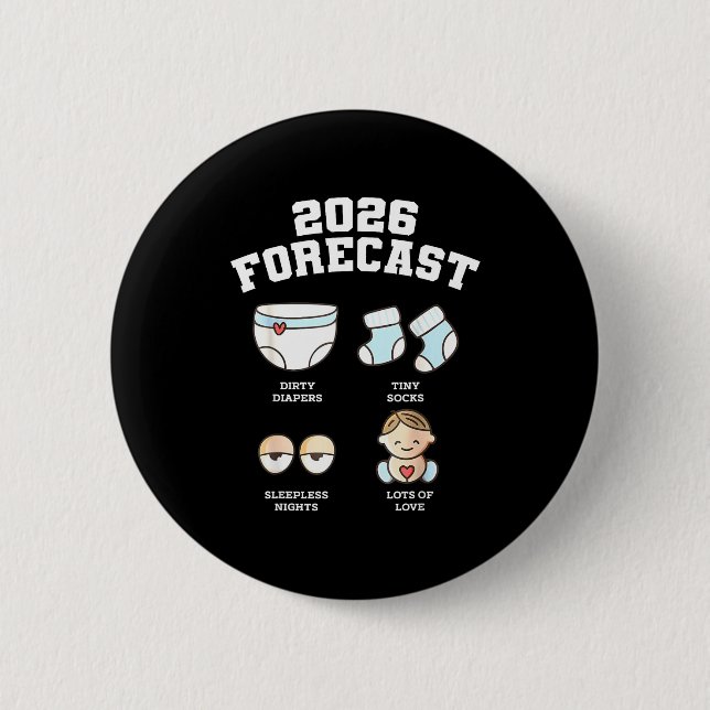 Baby Coming Soon 2026 Forecast Baby Shower Funny N Button (Front)