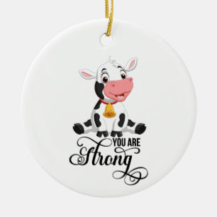 Baby Cow You Are Strong Ceramic Ornament