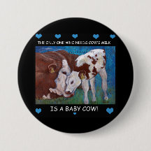 Baby Cows need mom's milk Vegan Button