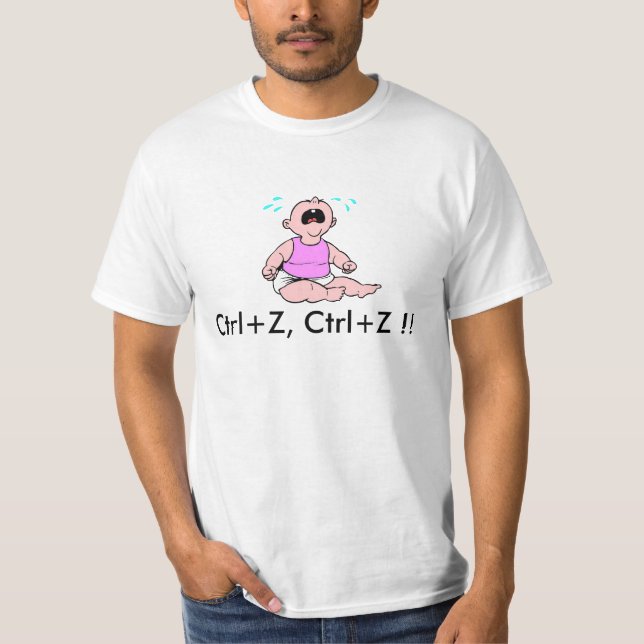 baby-crying, Ctrl+Z, Ctrl+Z !! T-Shirt (Front)