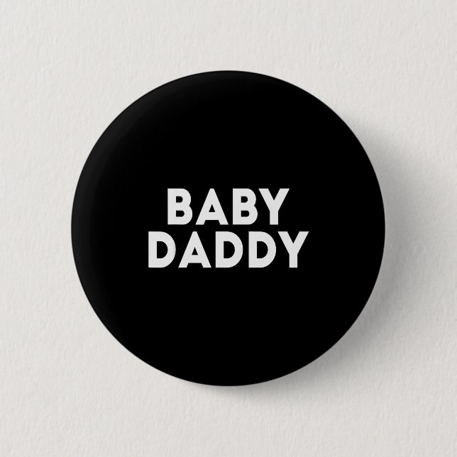 Baby Daddy Funny New &amp; Expecting Dads Father's Button (Front)