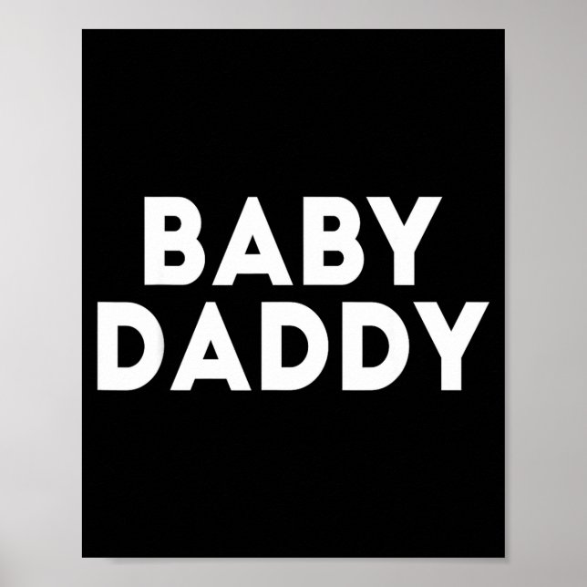 Baby Daddy Funny New &amp; Expecting Dads Father's Poster (Front)