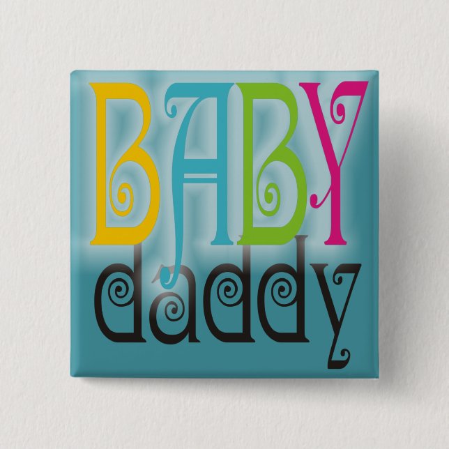 Baby Daddy - Gender Neutral Pinback Button (Front)