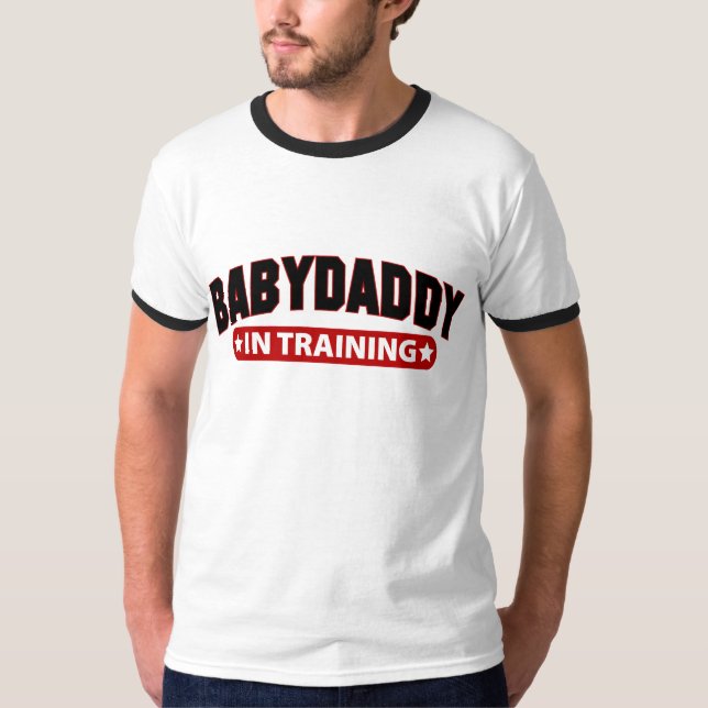Baby Daddy In Training T-Shirt (Front)
