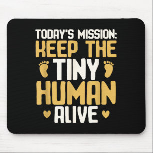 Baby Daddy Keep The Tiny Human Alive Funny New Dad Mouse Pad