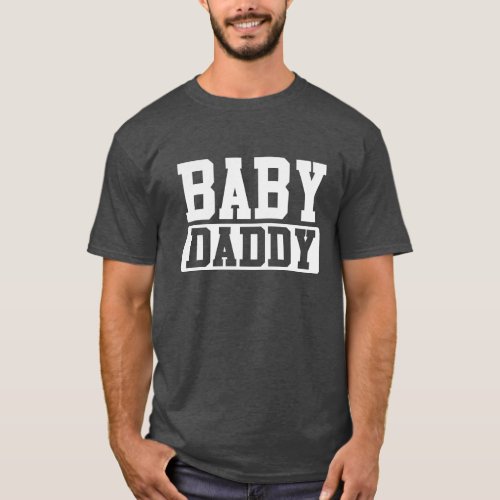 Baby Daddy t_shirt