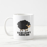 Baby Don't Herd Me Funny Black Sheep Pun