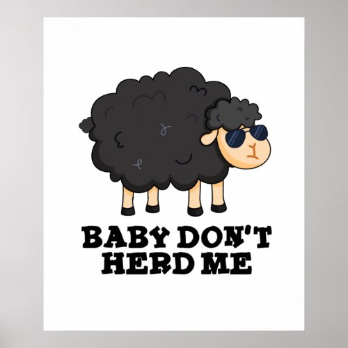 Baby Dont Herd Me Funny Black Sheep Pun  Poster