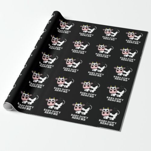 Baby Dont Herd Me Funny Cow Pun Dark BG Wrapping Paper