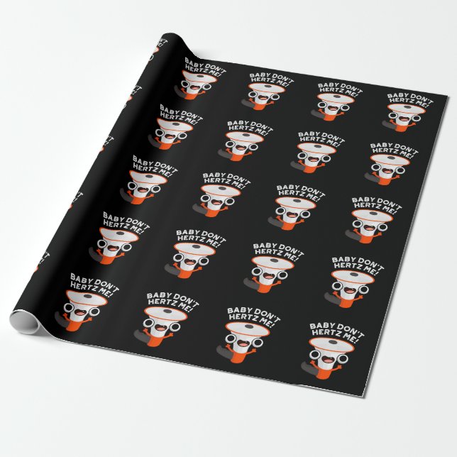 Baby Don't Hertz Me Funny Sound Pun Dark BG Wrapping Paper (Unrolled)