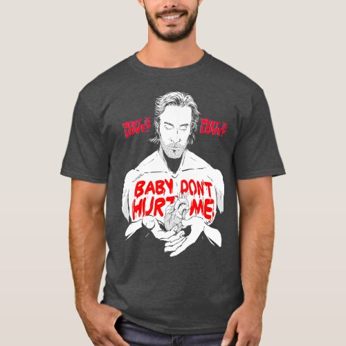 Baby Dont Hurt Me Funny Gym Workout Meme T_Shirt