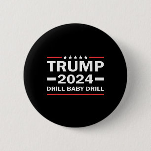 Baby Drill Donald Trump 2024 Take America Back  Button