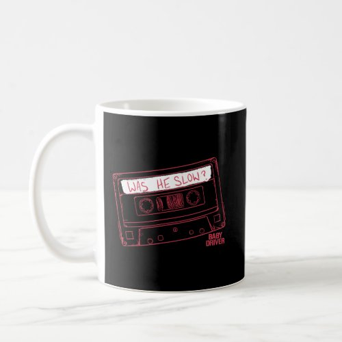 Baby Driver Was He Slow Mix Tape Line Art Graphic  Coffee Mug