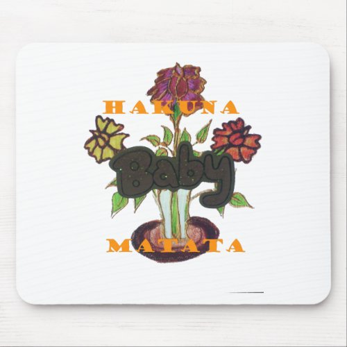 Baby Eco Hakuna Matata gifts Mouse Pad