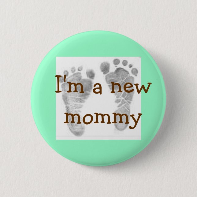 baby feet 1, I'm a new mommy Button (Front)