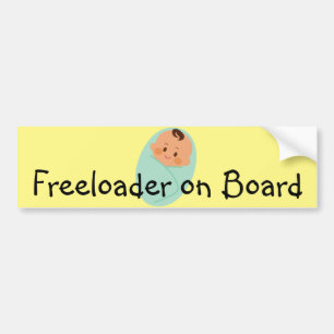 Baby, Freeloader on Board #2 - Bumper Sticker