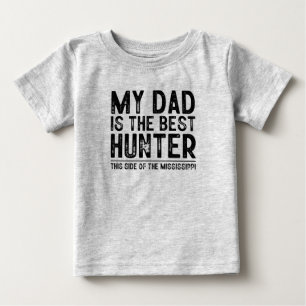 Baby Funny Hunting Saying T-Shirt