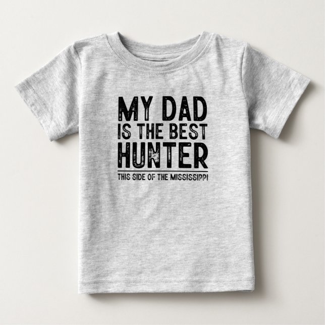 Baby Funny Hunting Saying T-Shirt (Front)