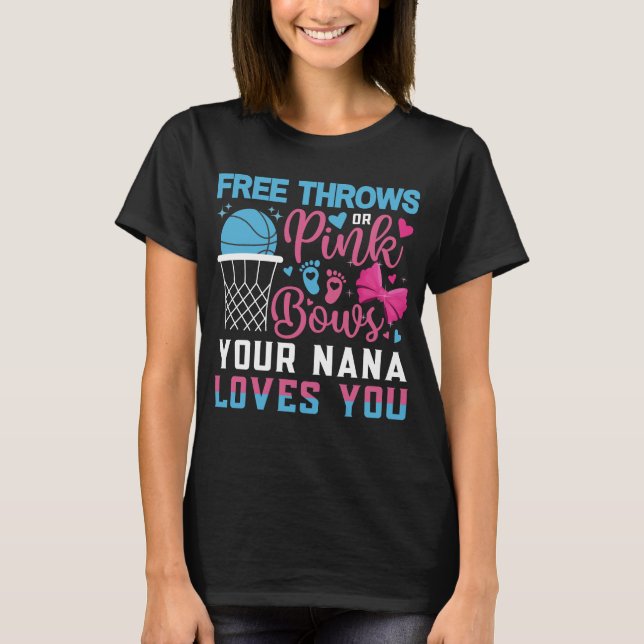 Baby Gender Reveal Free Throws or Pink Bows Nana T-Shirt (Front)