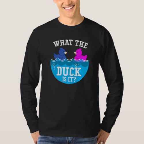 Baby Gender Reveal Party What Duck Is It Newborn B T_Shirt