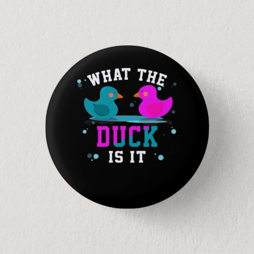 Baby Gender Reveal Party What The Duck Is It Baby  Button