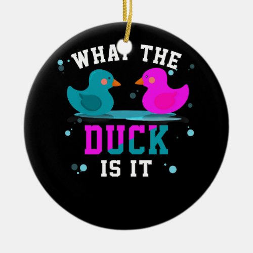 Baby Gender Reveal Party What The Duck Is It Baby  Ceramic Ornament