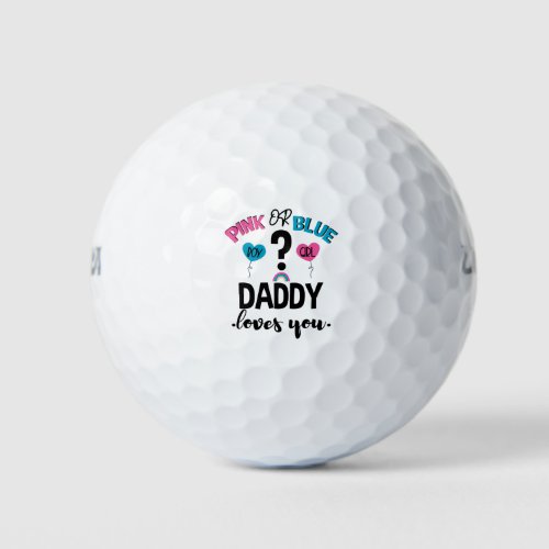 Baby Gender Reveal Pink Or Blue Daddy Loves You Golf Balls