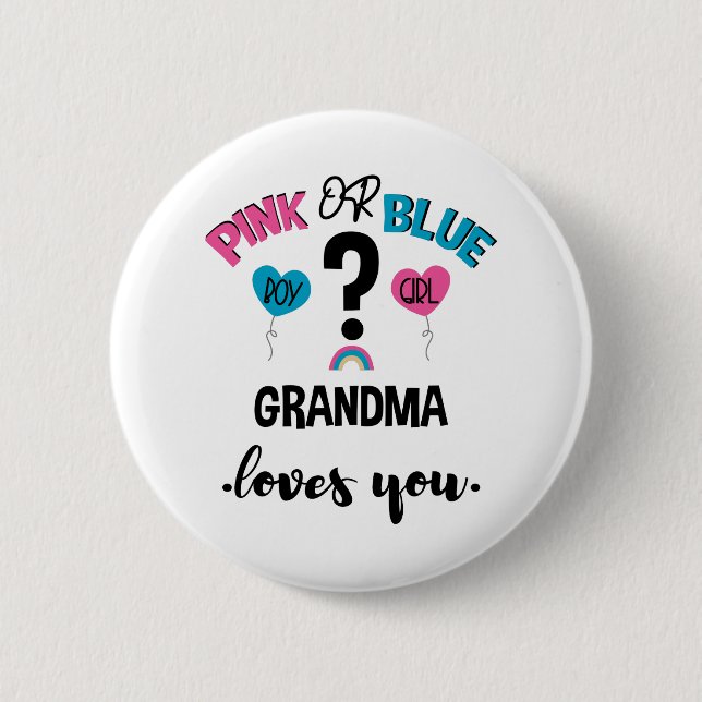 Baby Gender Reveal Pink Or Blue Grandma Loves You Button (Front)