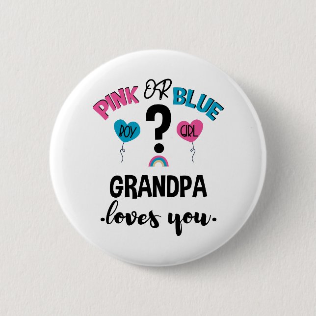 Baby Gender Reveal Pink Or Blue Grandpa Loves You Button (Front)