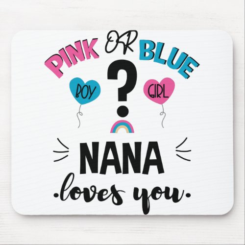 Baby Gender Reveal Pink Or Blue Nana Loves You Mouse Pad