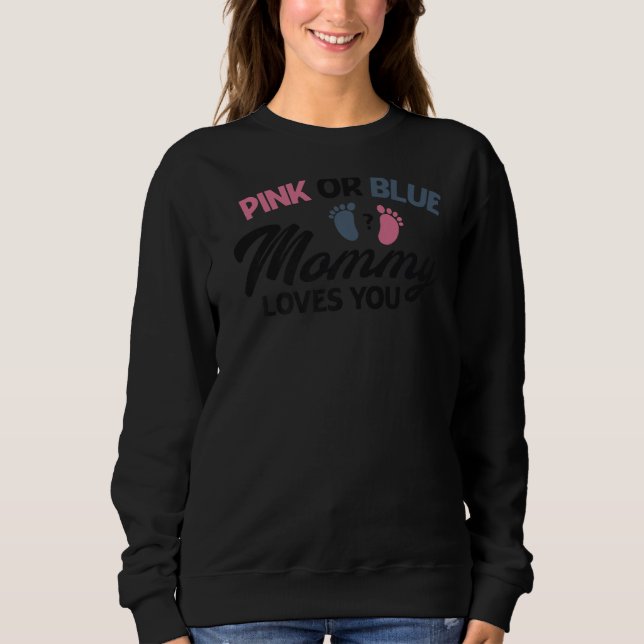 Baby Gender Reveal Shower Party Pink Or Blue Mommy Sweatshirt (Front)