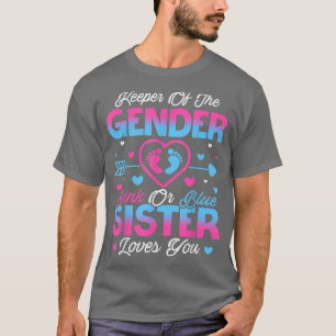 Baby Gender Reveal Shower Pink Or Blue Sister Love T-Shirt