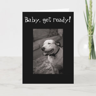 BABY GET READY-ANNIVERSARY CARD