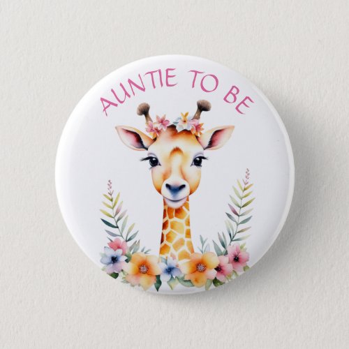 Baby Giraffe Floral Auntie to be  Baby Shower Button