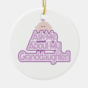 Baby Girl Ask About My Granddaughter Gifts Ceramic Ornament