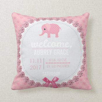 Baby Girl Birth Stats | Pink Elephant Nursery Throw Pillow by angela65 at Zazzle