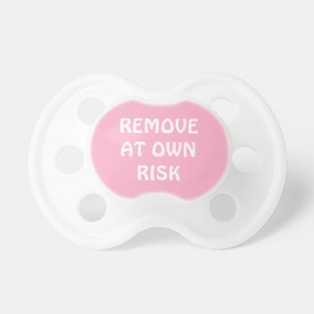Baby Girl Funny Pacifier Gift by GinaGCreations at Zazzle