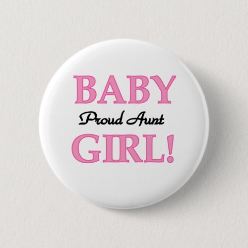 Baby Girl Proud Aunt Pinback Button